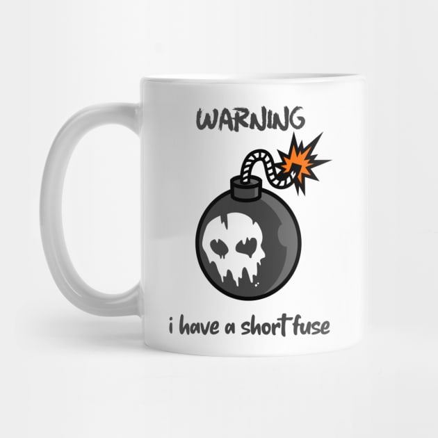 Warning... i have a short fuse by MikeNotis